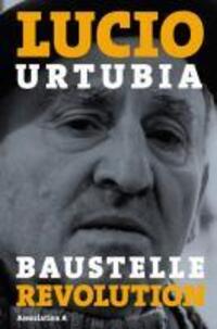 Cover: 9783935936842 | Baustelle Revolution | Erinnerungen eines Anarchisten | Lucio Urtubia