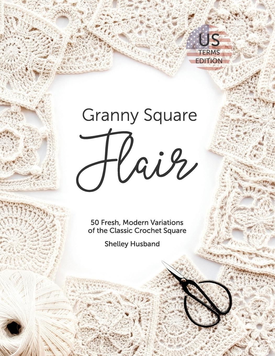 Cover: 9780648349716 | Granny Square Flair US Terms Edition | Shelley Husband | Taschenbuch