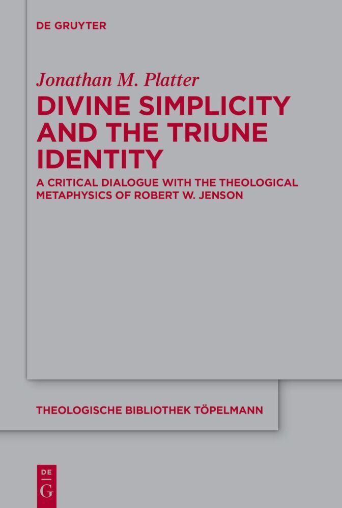 Cover: 9783110739015 | Divine Simplicity and the Triune Identity | Jonathan M. Platter | Buch