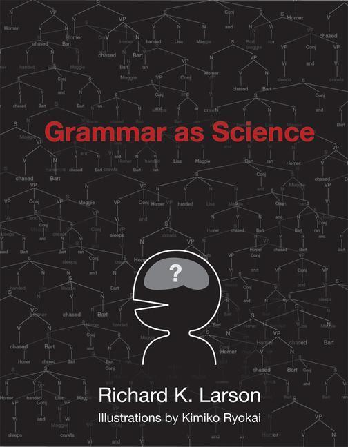 Cover: 9780262513036 | Grammar as Science | Richard K. Larson | Taschenbuch | The MIT Press