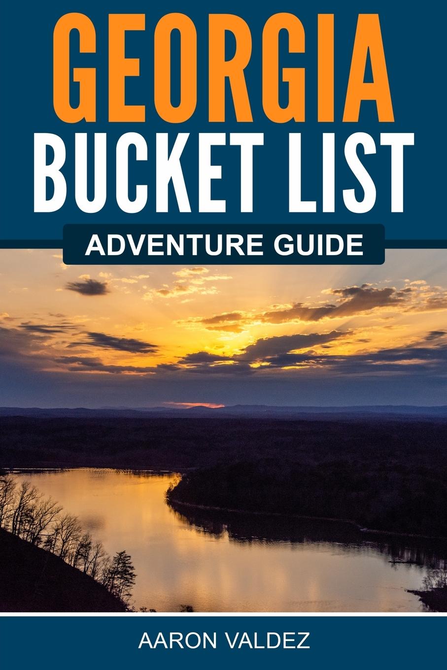 Cover: 9781957590066 | Georgia Bucket List Adventure Guide | Aaron Valdez | Taschenbuch