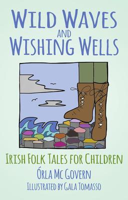 Cover: 9780750990486 | Wild Waves and Wishing Wells | Irish Folk Tales for Children | Govern