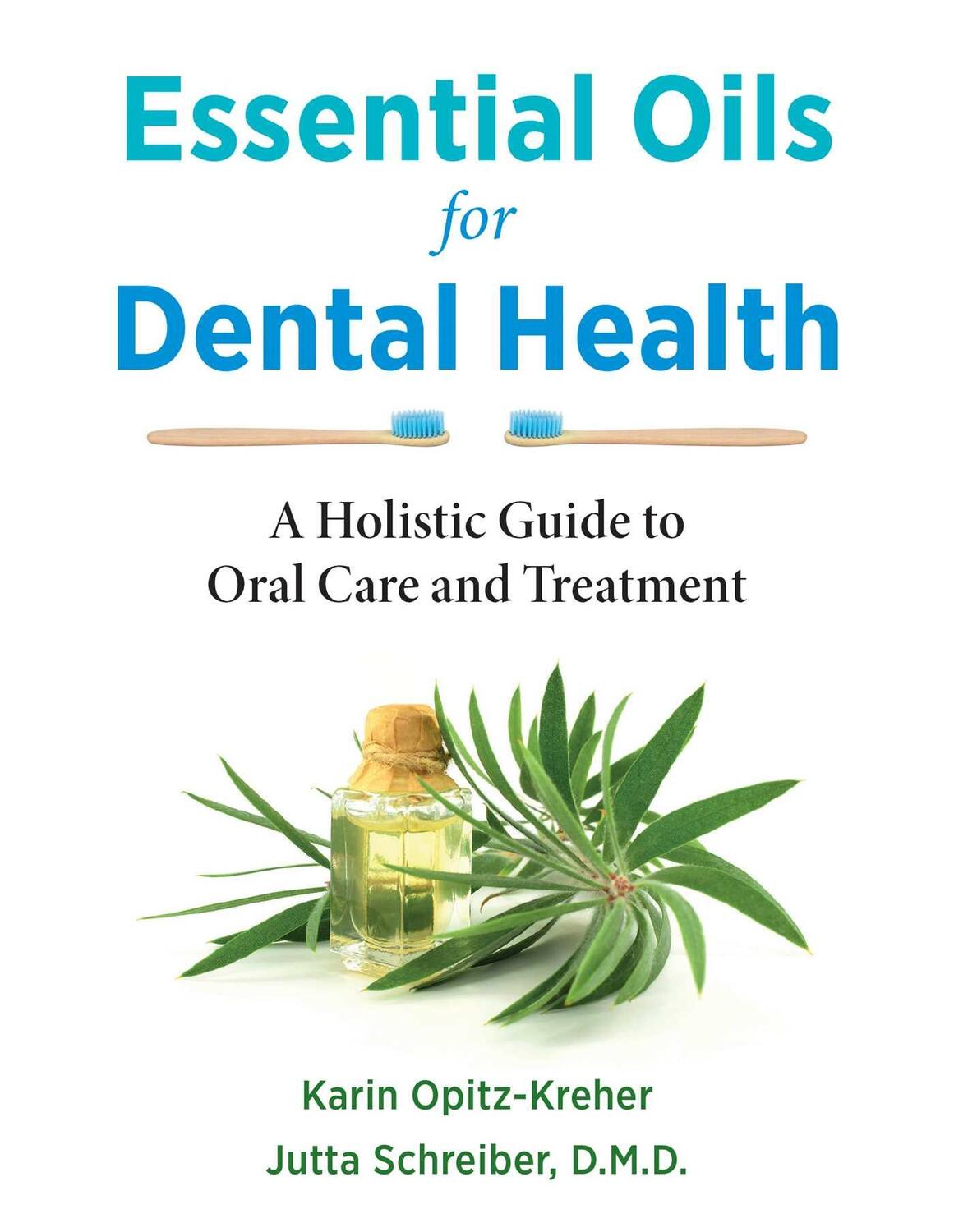Cover: 9781644115787 | Essential Oils for Dental Health | Karin Opitz-Kreher (u. a.) | Buch