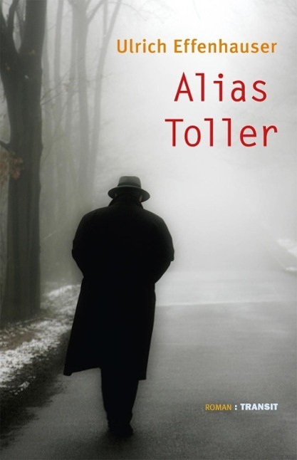 Cover: 9783887473242 | Alias Toller | Roman | Effenhauser Ulrich | Buch | 174 S. | Deutsch