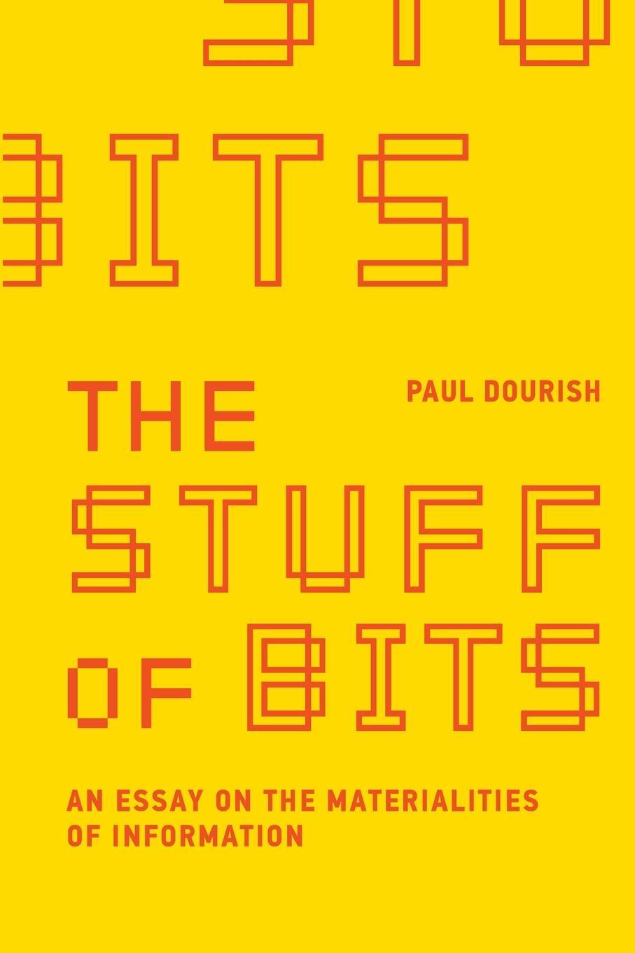 Cover: 9780262546522 | The Stuff of Bits | An Essay on the Materialities of Information