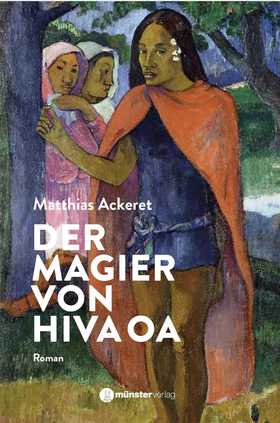 Cover: 9783907301791 | Der Magier von Hiva Oa | Matthias Ackeret | Taschenbuch | 150 S.