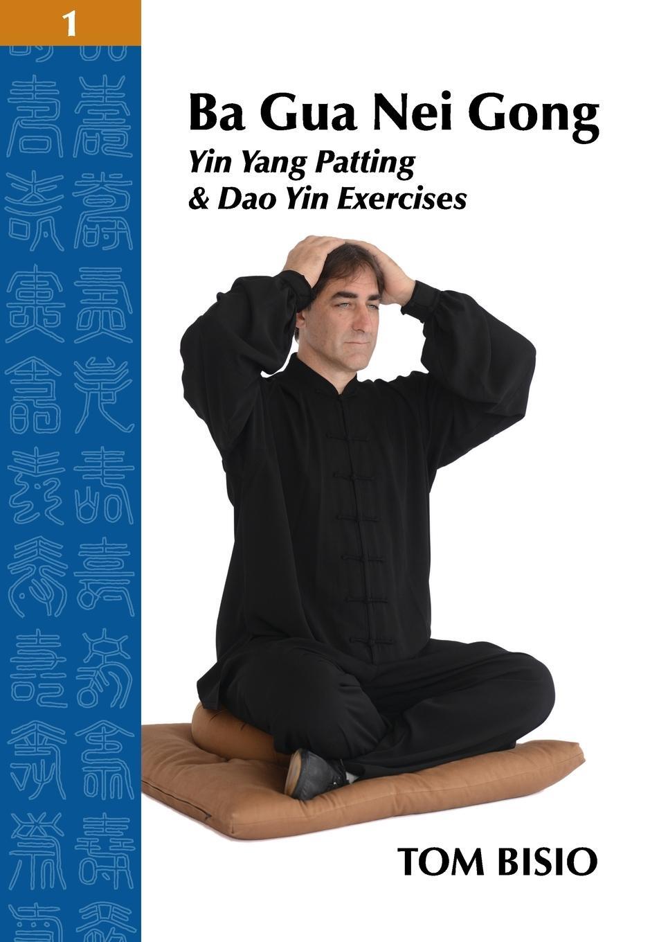 Cover: 9781432799489 | Ba Gua Nei Gong Volume 1 | Yin Yang Patting And Dao Yin Exercises