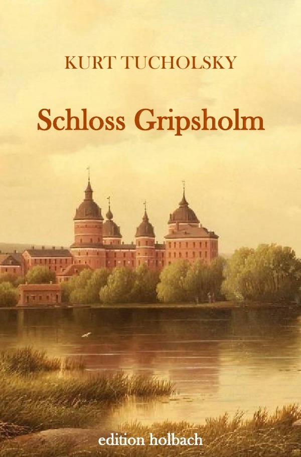 Cover: 9783745055252 | Schloss Gripsholm | Kurt Tucholsky | Taschenbuch | 2017 | epubli