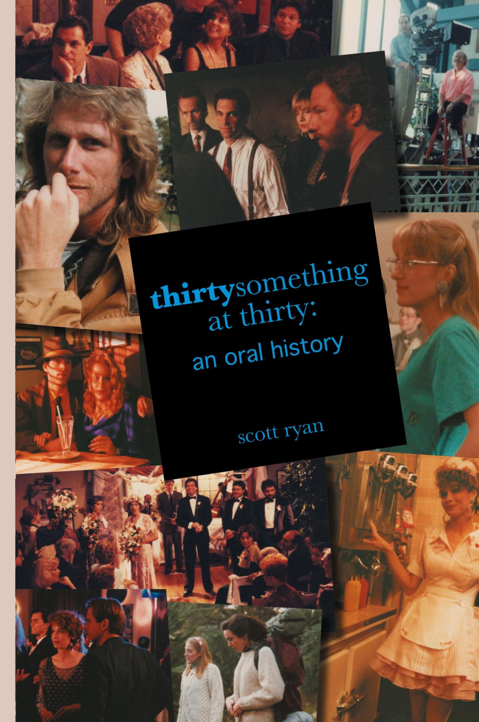 Cover: 9781629331034 | thirtysomething at thirty | an oral history (hardback) | Scott Ryan