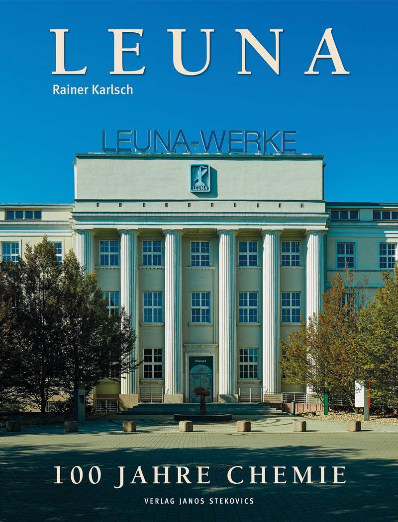 Cover: 9783899233551 | Leuna | 100 Jahre Chemie | Rainer Karlsch | Buch | 320 S. | Deutsch