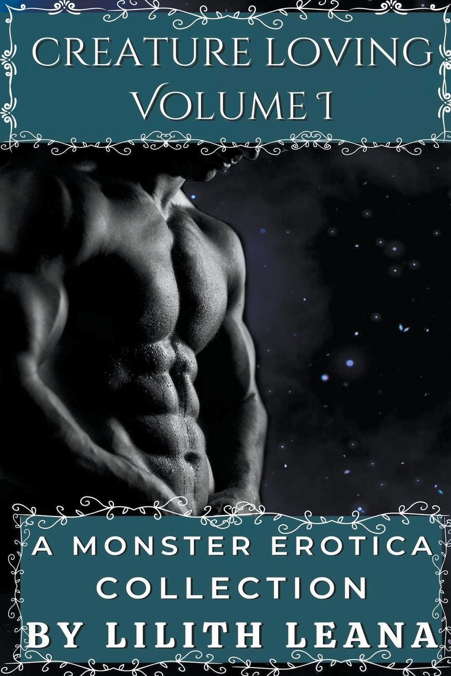 Cover: 9798215622506 | Creature Loving Volume 1 | A Monster Erotica Collection | Lilith Leana