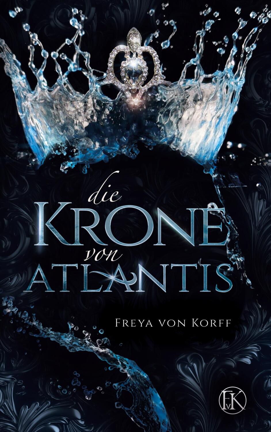 Cover: 9783752647921 | Die Krone von Atlantis | Freya von Korff | Taschenbuch