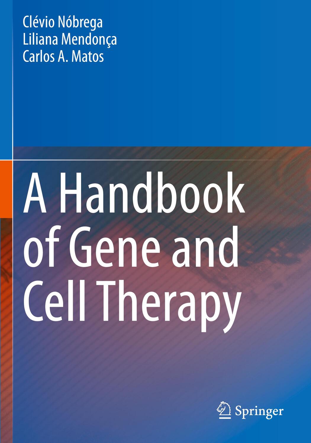 Cover: 9783030413354 | A Handbook of Gene and Cell Therapy | Clévio Nóbrega (u. a.) | Buch