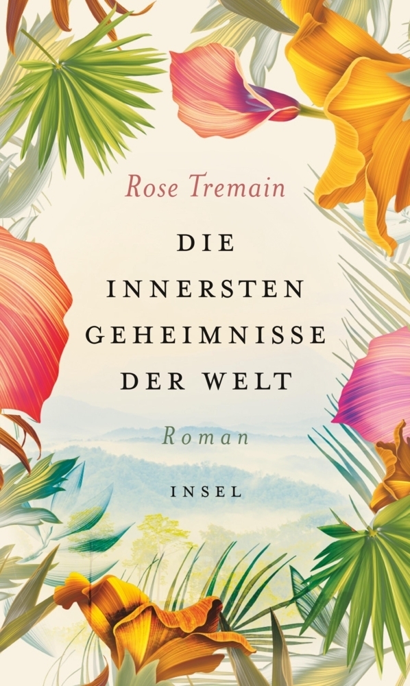 Cover: 9783458178798 | Die innersten Geheimnisse der Welt | Roman | Rose Tremain | Buch