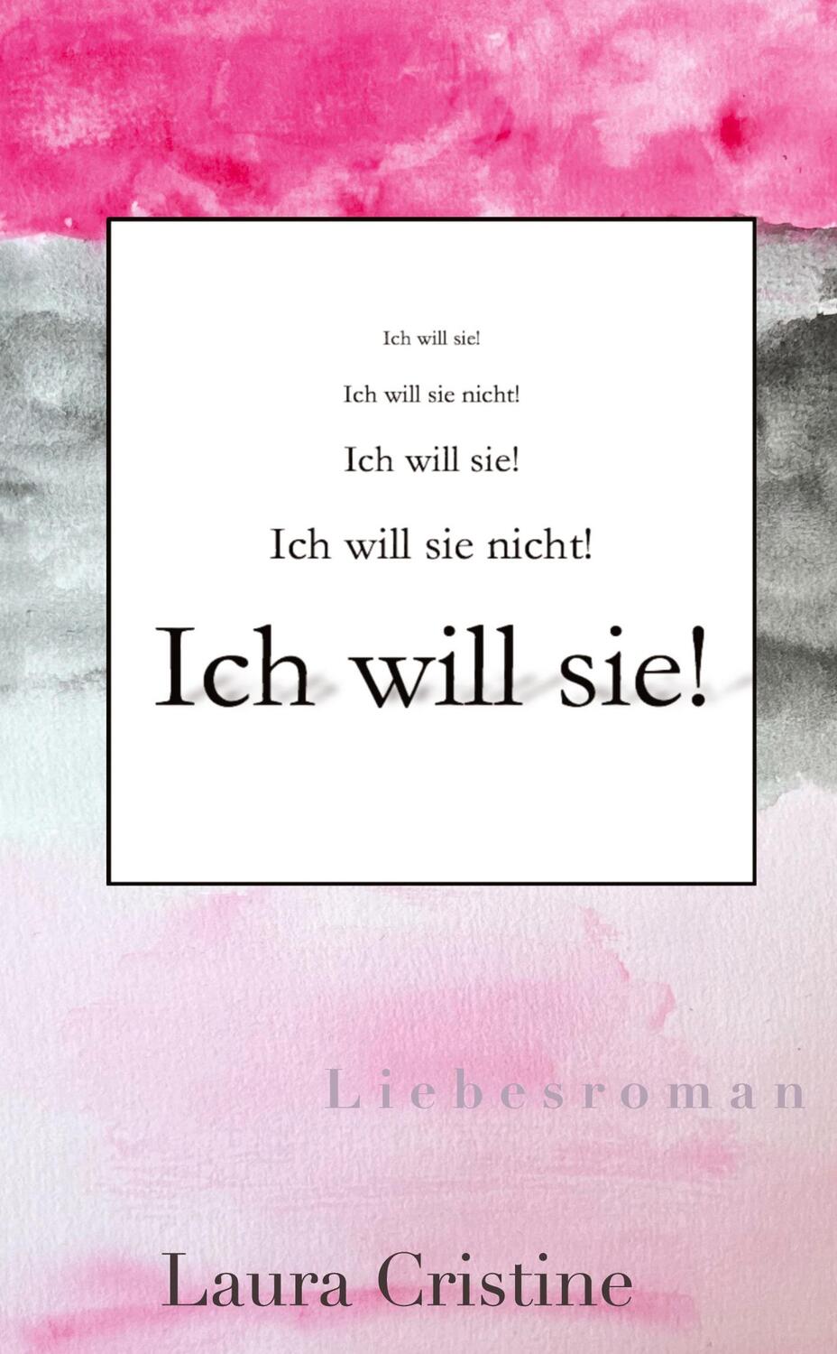 Cover: 9783384191717 | Ich will sie! | Laura Cristine | Taschenbuch | Paperback | 220 S.