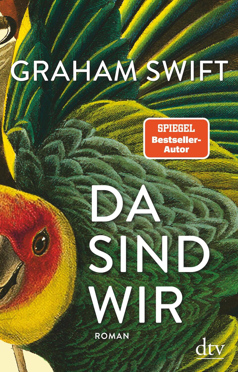 Cover: 9783423282208 | Da sind wir | Der neue Roman des Man-Booker-Preisträgers | Swift