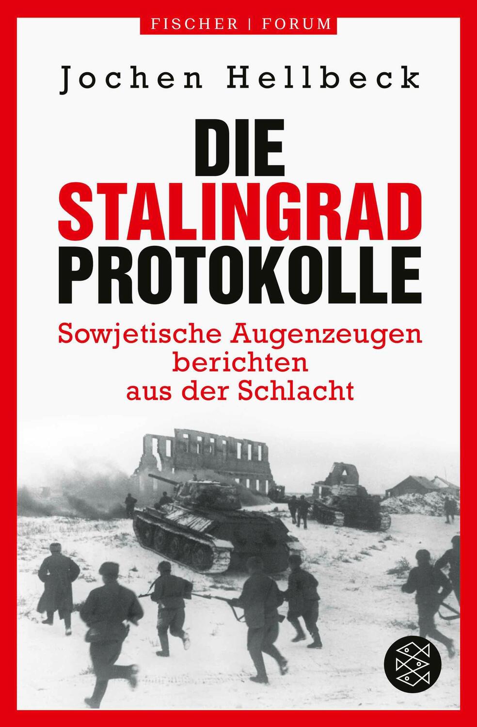 Cover: 9783596711307 | Die Stalingrad-Protokolle | Jochen Hellbeck | Taschenbuch | 608 S.