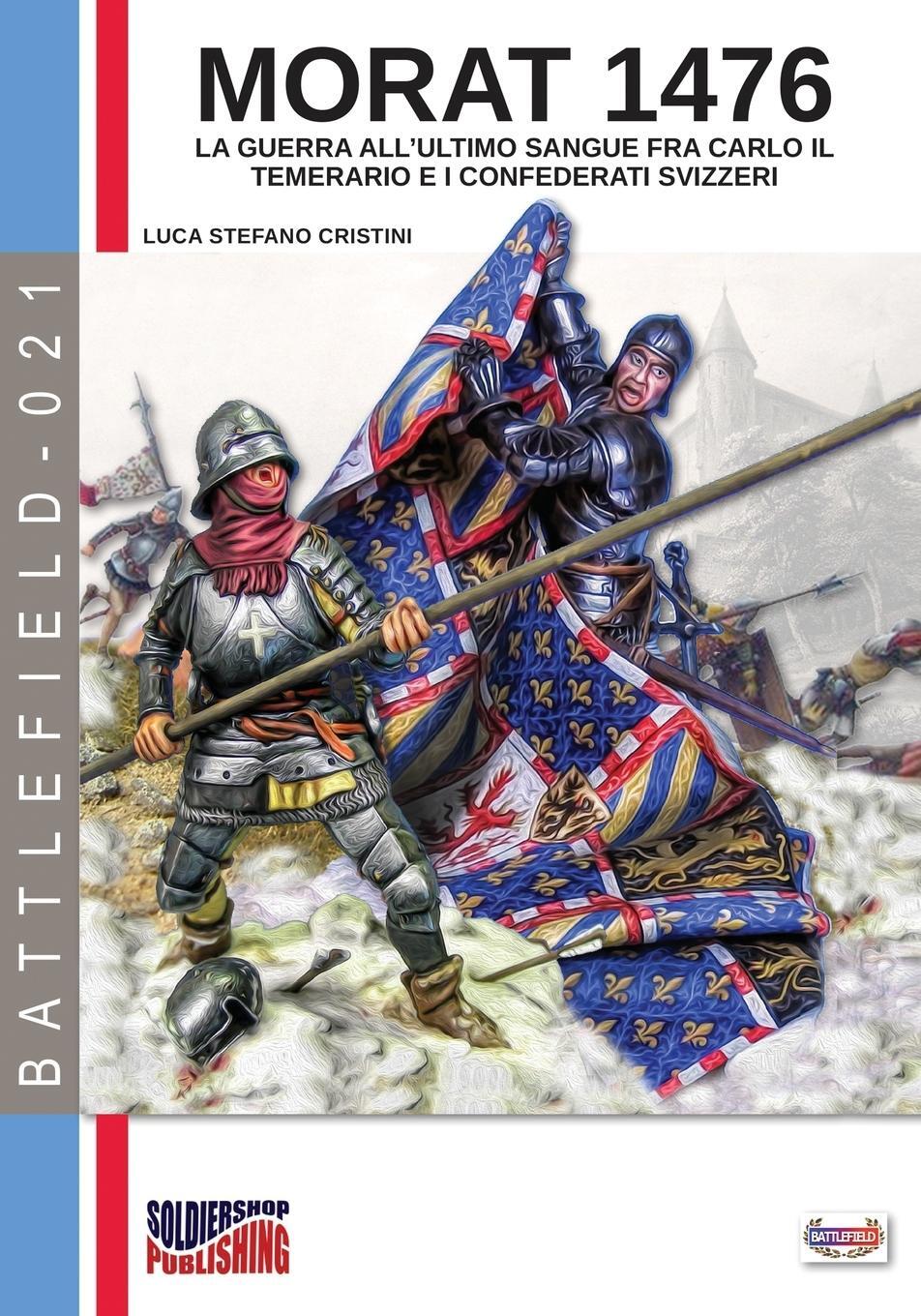 Cover: 9788893274555 | Morat 1476 | Luca Stefano Cristini | Taschenbuch | Battlefield | 2019