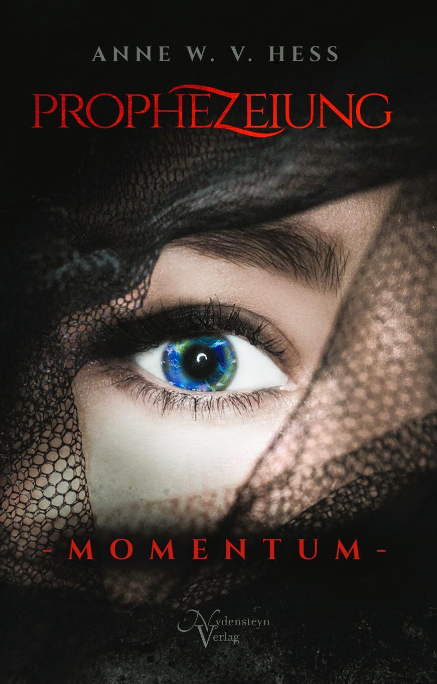 Cover: 9783982509648 | Prophezeiung | Momentum | Anne W. v. Hess | Buch | Deutsch | 2023
