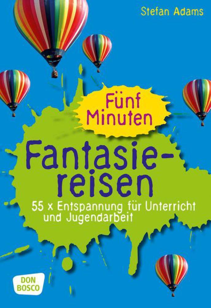 Cover: 9783769821819 | Fünf Minuten Fantasiereisen | Stefan Adams | Taschenbuch | Farbfotos