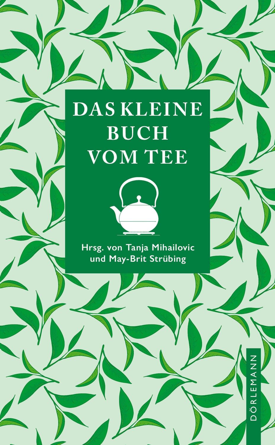 Cover: 9783038201298 | Das kleine Buch vom Tee | May-Brit Strübing (u. a.) | Buch | 136 S.