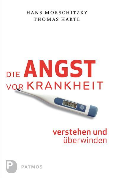 Cover: 9783843601535 | Die Angst vor Krankheit verstehen und überwinden | Hartl (u. a.)