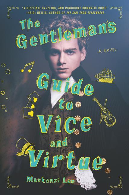 Cover: 9780062382801 | The Gentleman's Guide to Vice and Virtue | Mackenzi Lee | Buch | 2017