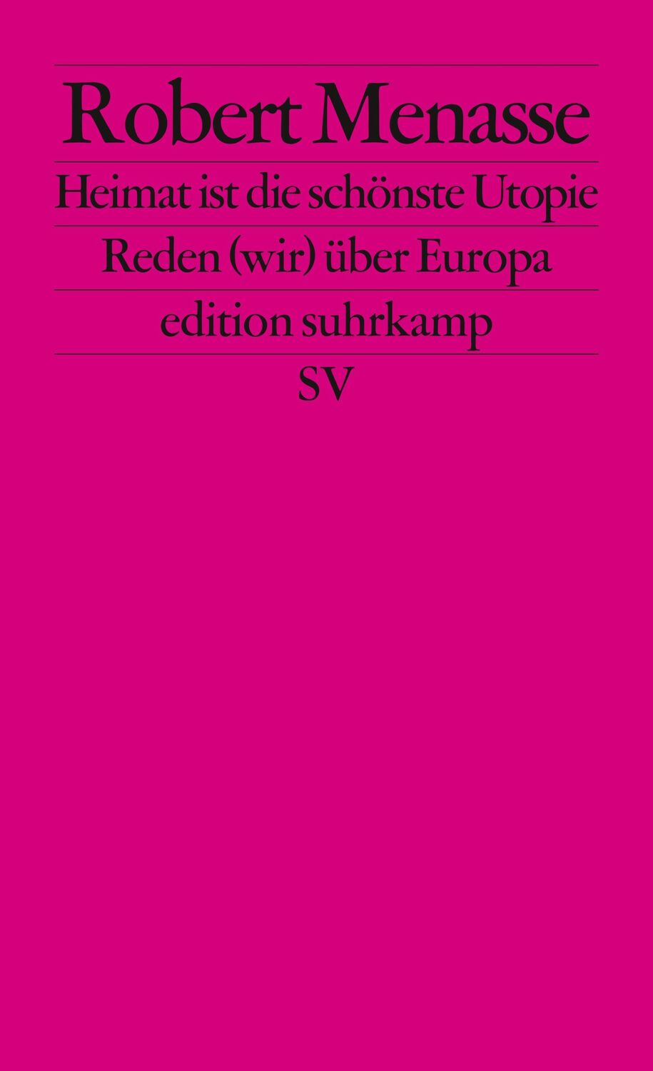 Cover: 9783518126899 | Heimat ist die schönste Utopie | Reden (wir) über Europa | Menasse