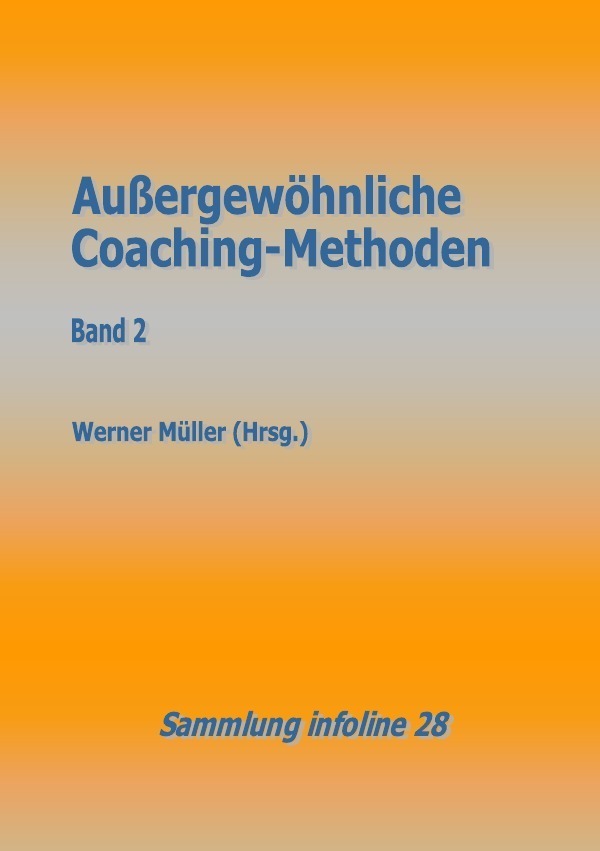 Cover: 9783752980905 | Außergewöhnliche Coaching-Methoden 2 | Werner Müller | Taschenbuch
