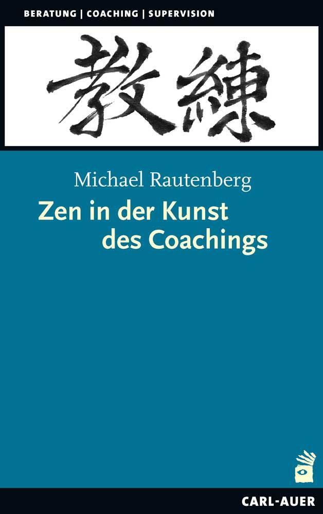 Cover: 9783849703547 | Zen in der Kunst des Coachings | Michael Rautenberg | Taschenbuch