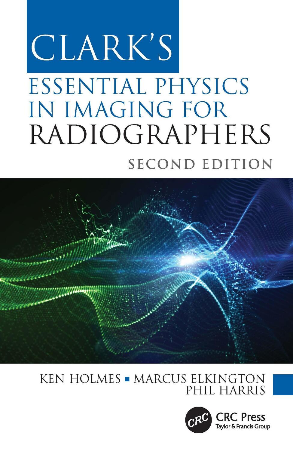 Cover: 9780367511975 | Clark's Essential Physics in Imaging for Radiographers | Taschenbuch