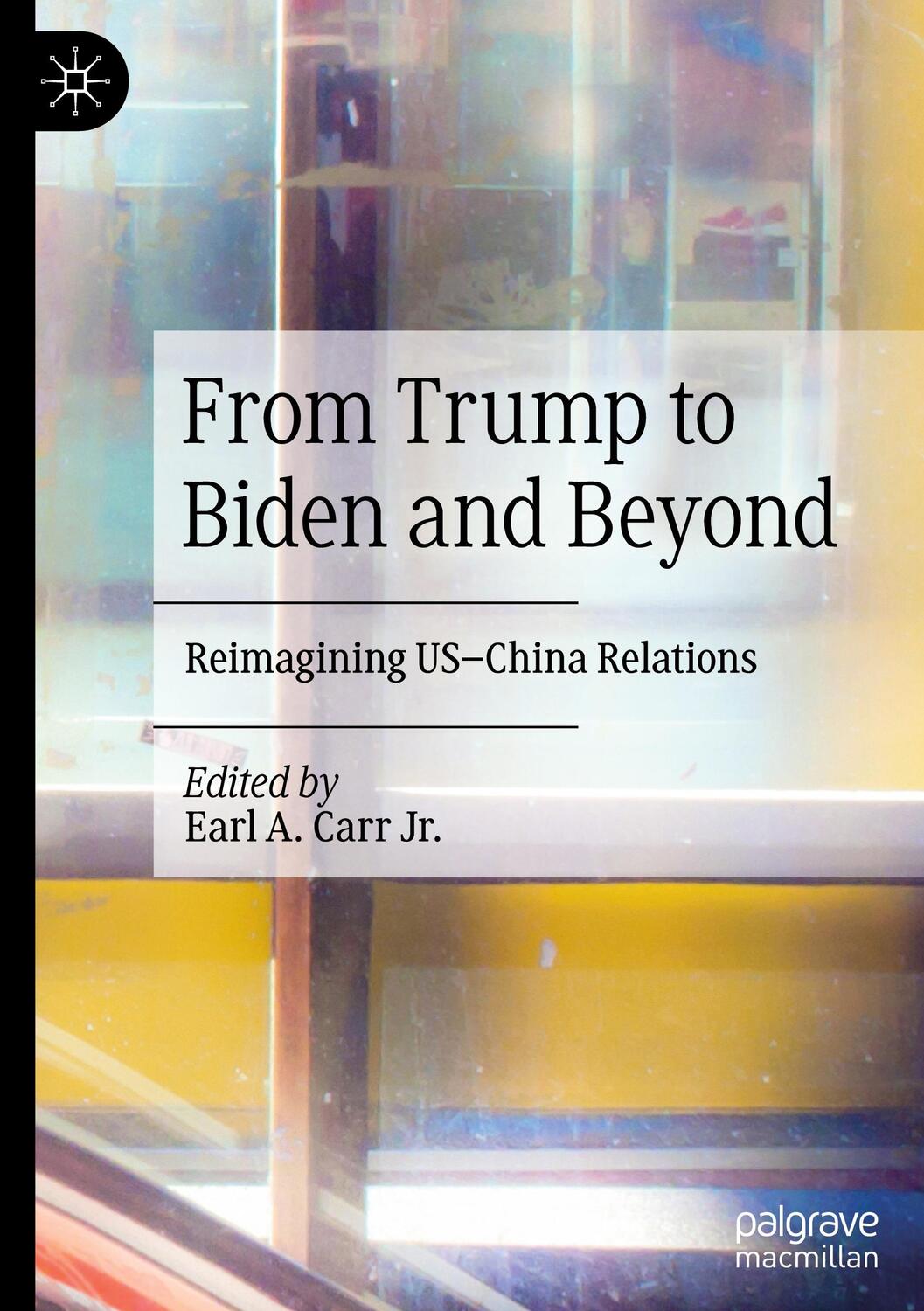 Cover: 9789811642968 | From Trump to Biden and Beyond | Reimagining US¿China Relations | Jr.