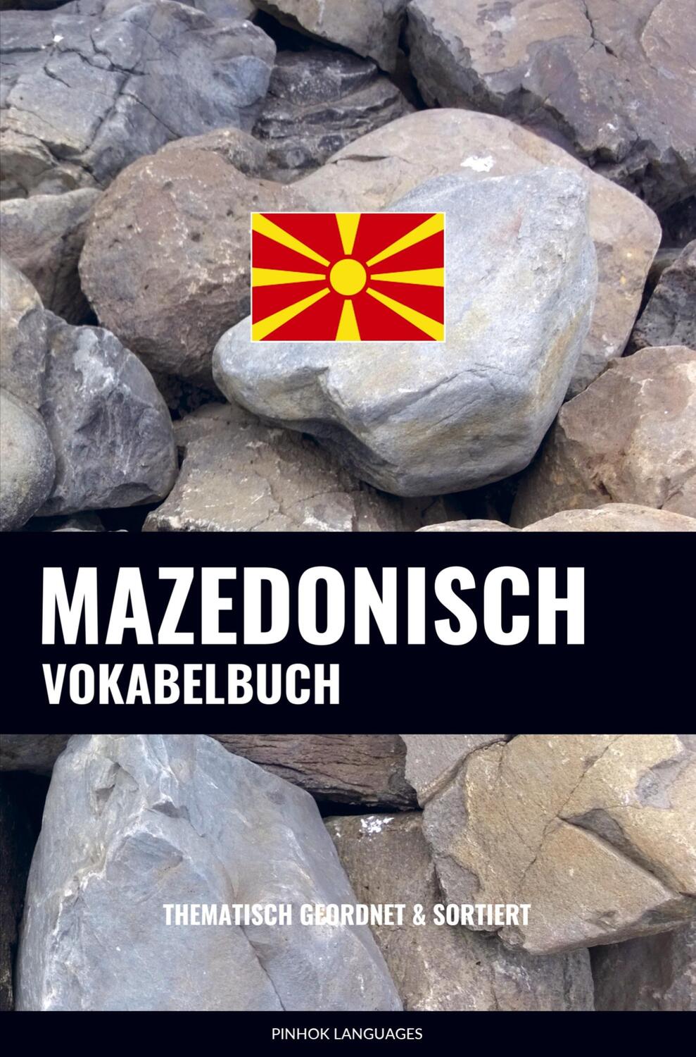 Cover: 9789464852110 | Mazedonisch Vokabelbuch | Thematisch Gruppiert &amp; Sortiert | Languages