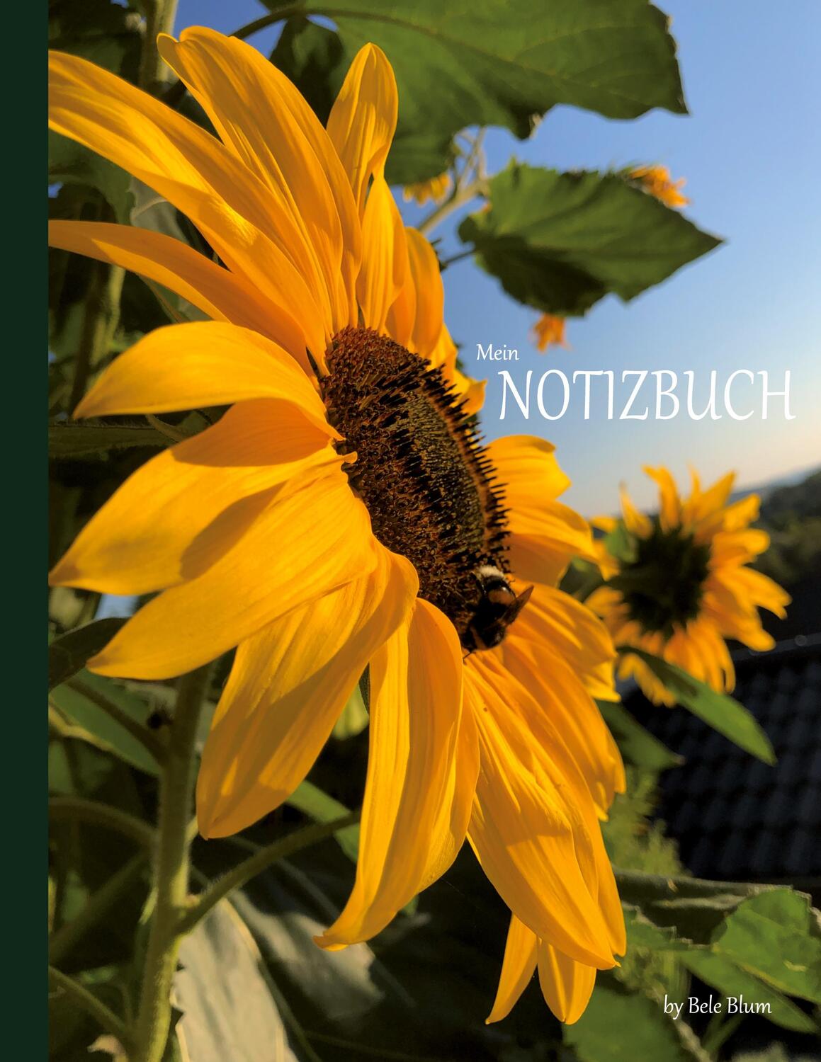 Cover: 9783756832446 | Mein Notizbuch | Sonnenblume by Bele Blum liniert | Bele Blum | Buch