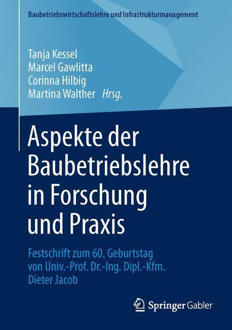 Cover: 9783658093587 | Aspekte der Baubetriebslehre in Forschung und Praxis | Kessel (u. a.)