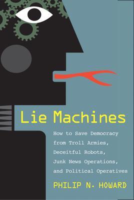 Cover: 9780300250206 | Lie Machines | Philip N. Howard | Buch | Gebunden | Englisch | 2020