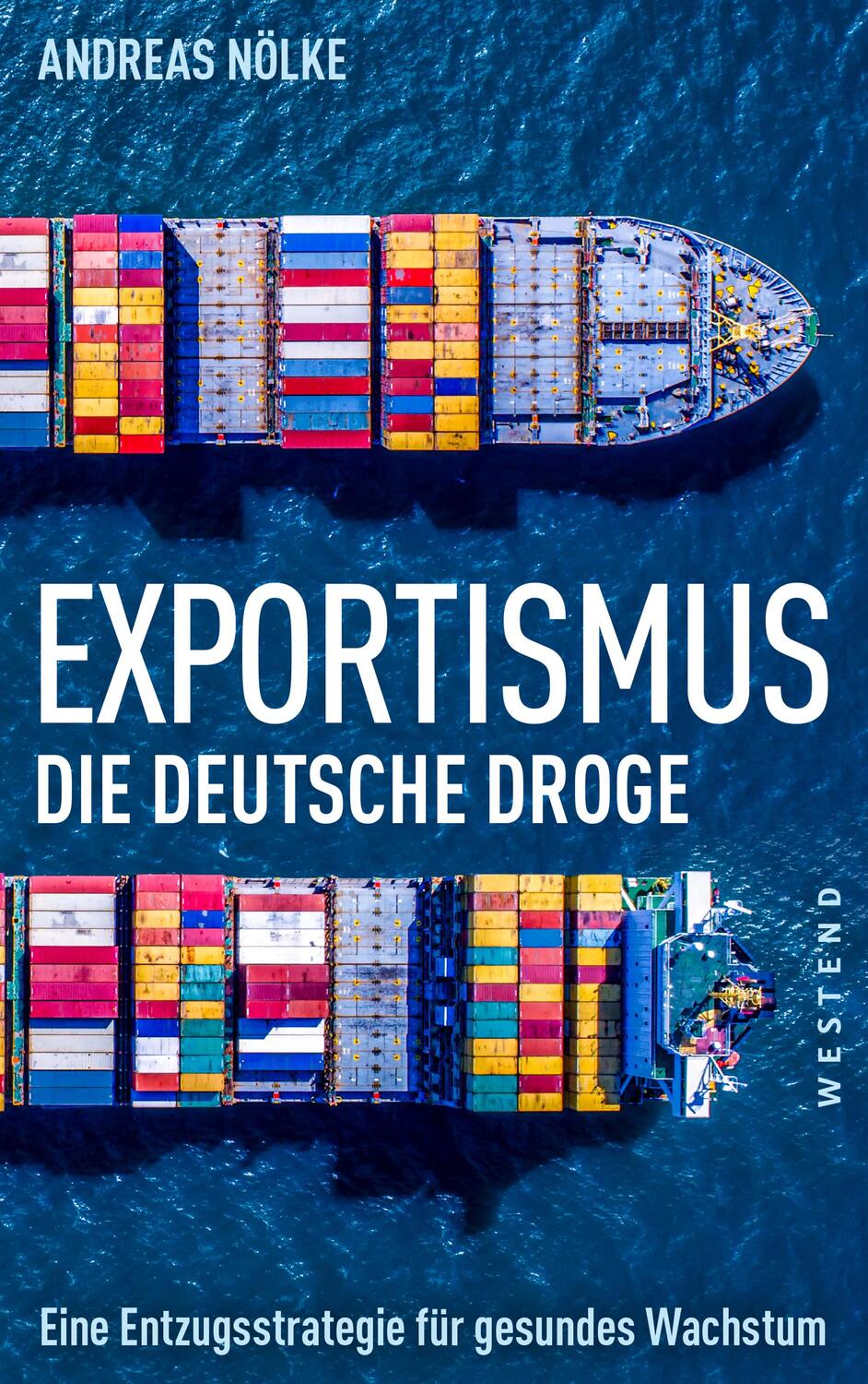Cover: 9783864893100 | Exportismus | Die deutsche Droge | Andreas Nölke | Taschenbuch | 2021