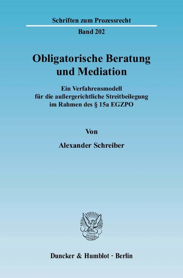Cover: 9783428120772 | Obligatorische Beratung und Mediation. | Alexander Schreiber | Buch