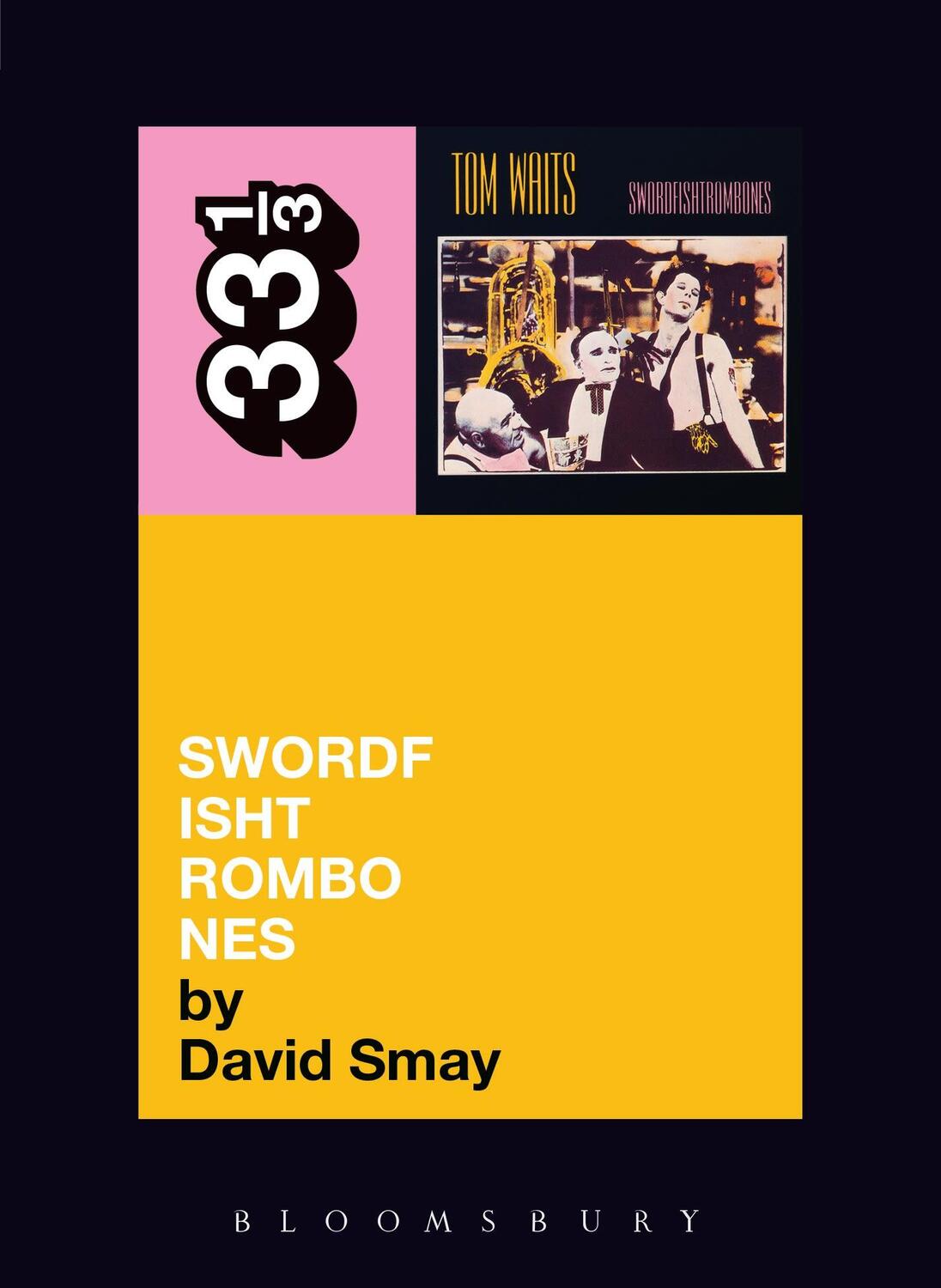 Cover: 9780826427823 | Tom Waits' Swordfishtrombones | David Smay | Taschenbuch | 33 1/3
