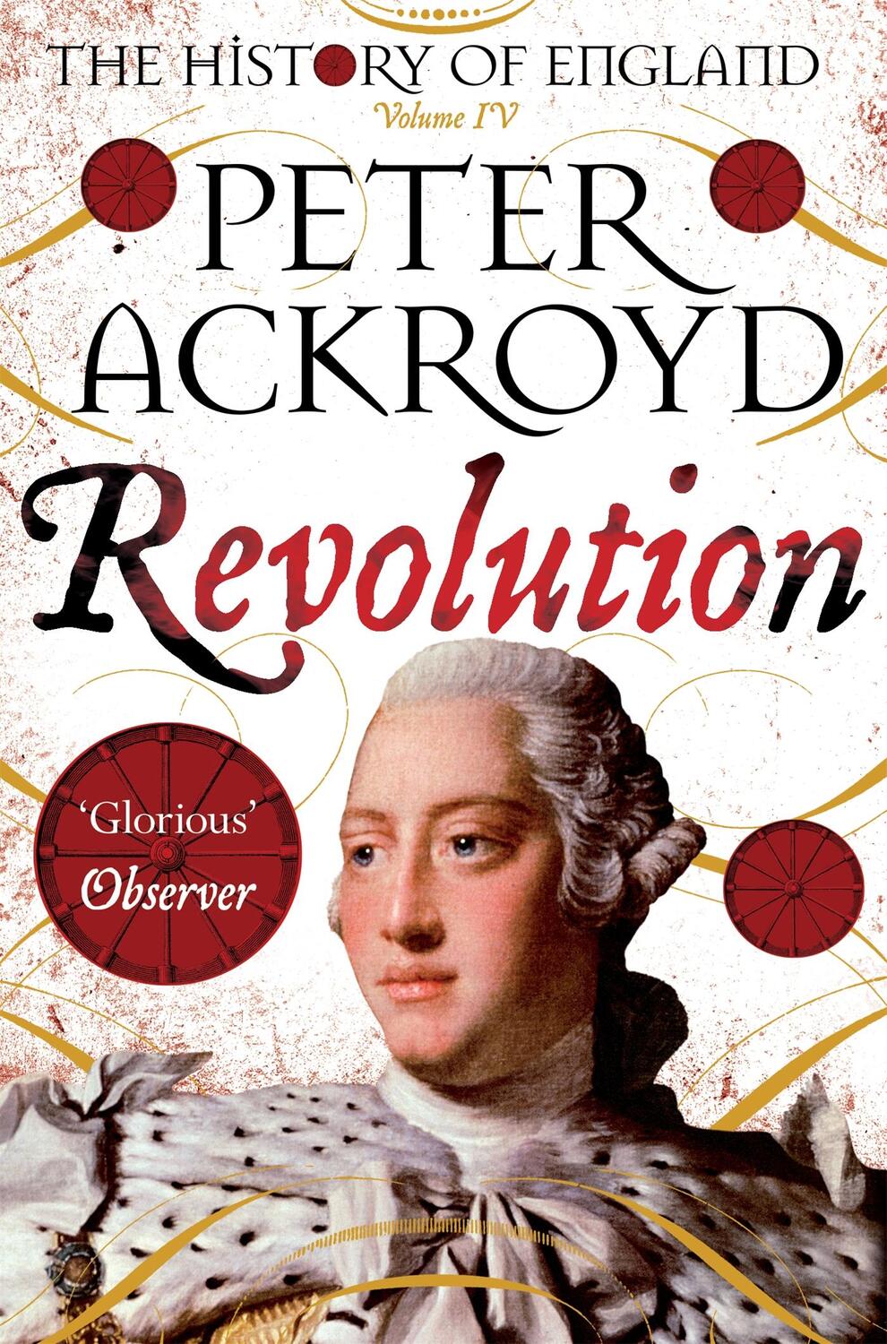 Cover: 9781509811472 | Revolution | The History of England Volume IV | Peter Ackroyd | Buch