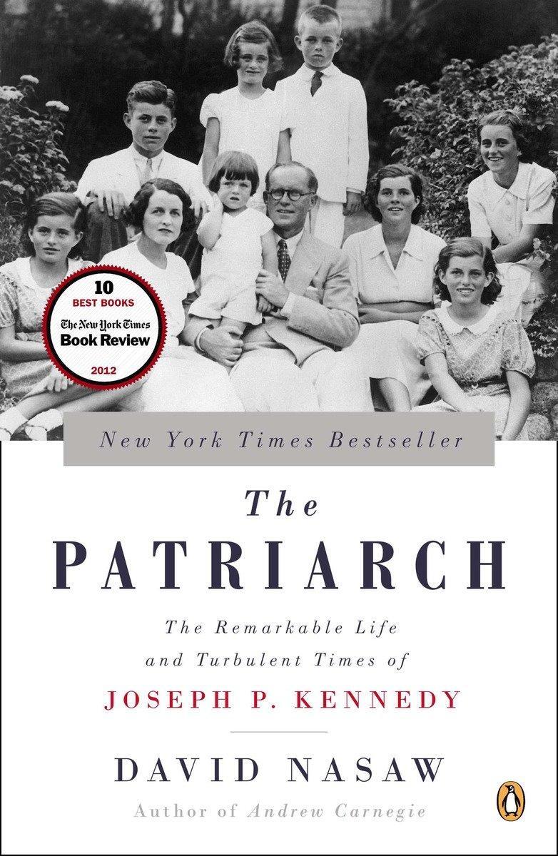 Cover: 9780143124078 | The Patriarch: The Remarkable Life and Turbulent Times of Joseph P....