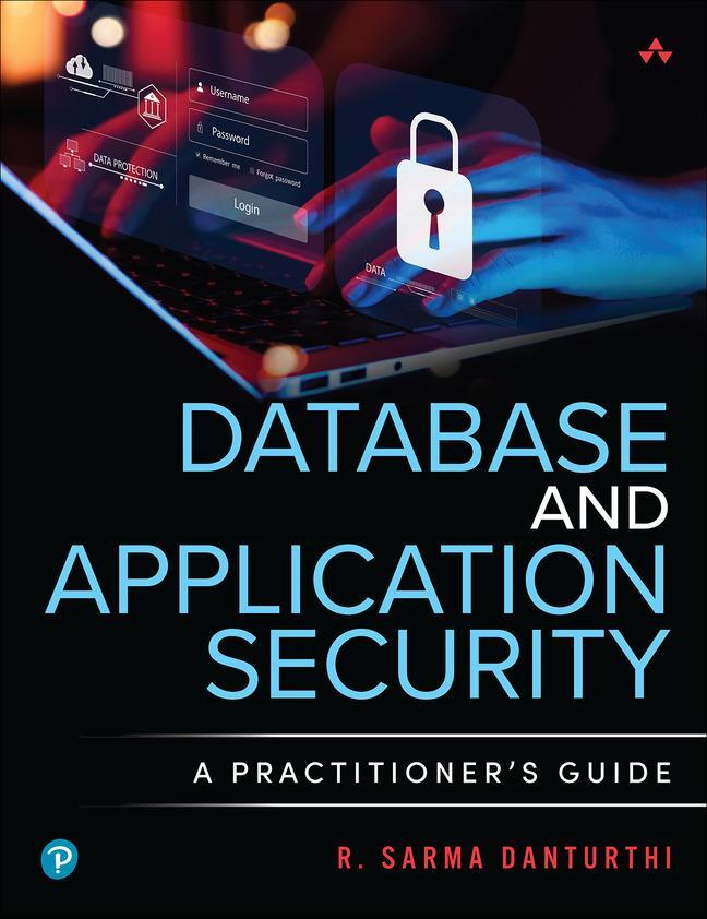 Cover: 9780138073732 | Database and Application Security | A Practitioner's Guide | Danturthi