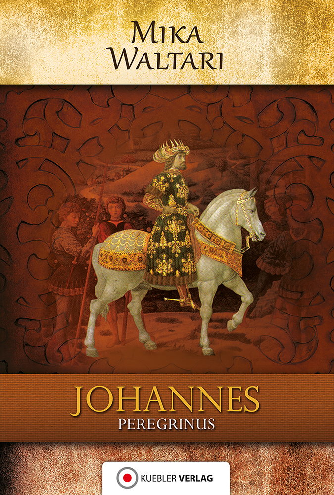 Cover: 9783863460693 | Johannes Peregrinus | Historischer Roman, 15. Jahrhundert | Waltari