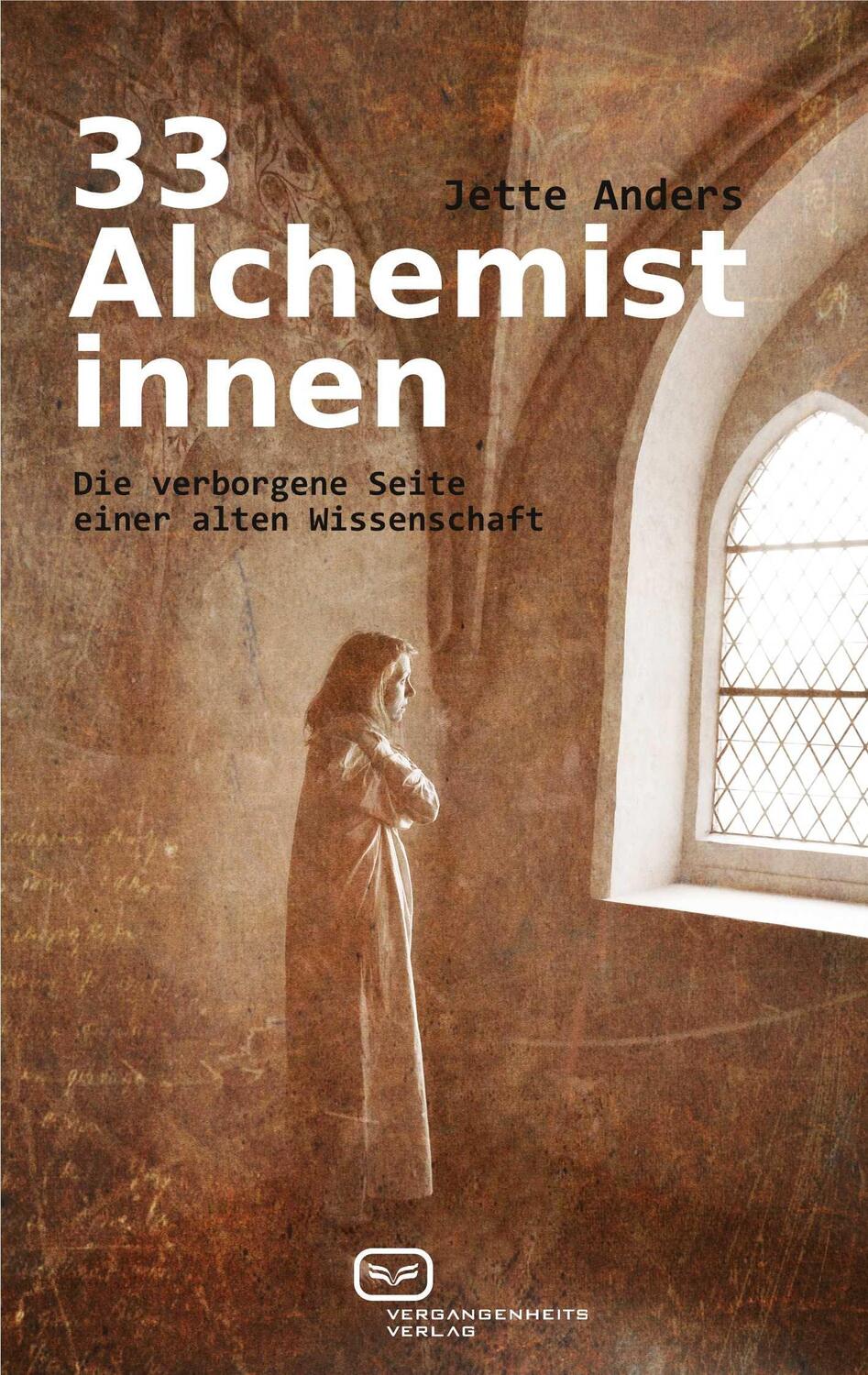 Cover: 9783864082047 | 33 Alchemistinnen | Die verborgene Seite einer alten Wissenschaft