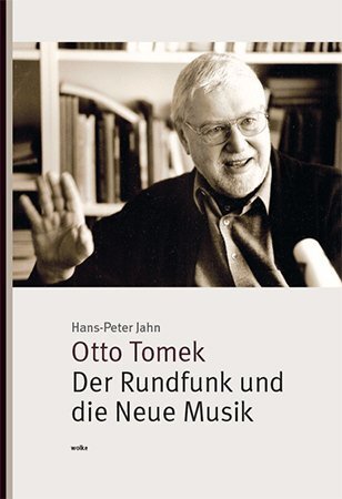 Cover: 9783955930882 | Otto Tomek. Der Rundfunk und die Neue Musik | Hans-Peter Jahn | Buch