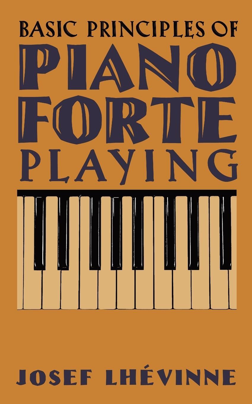Cover: 9798886770131 | Basic Principles of Pianoforte Playing | Josef Lhévinne | Taschenbuch