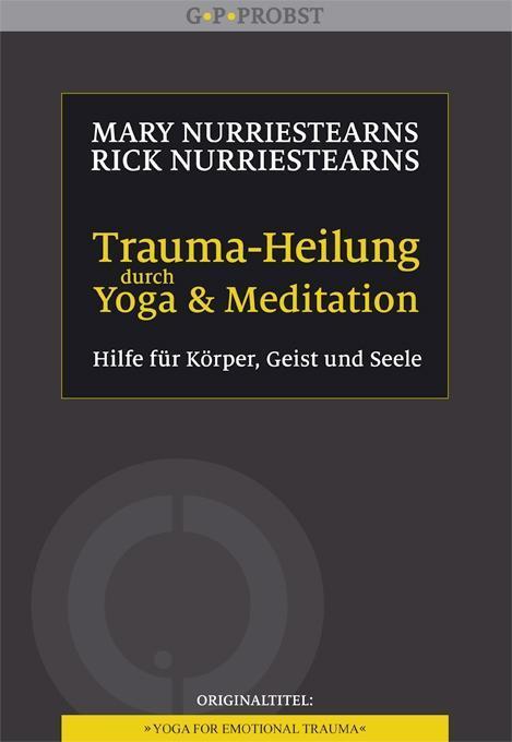 Cover: 9783944476087 | Trauma-Heilung durch Yoga und Meditation | Mary NurrieStearns (u. a.)