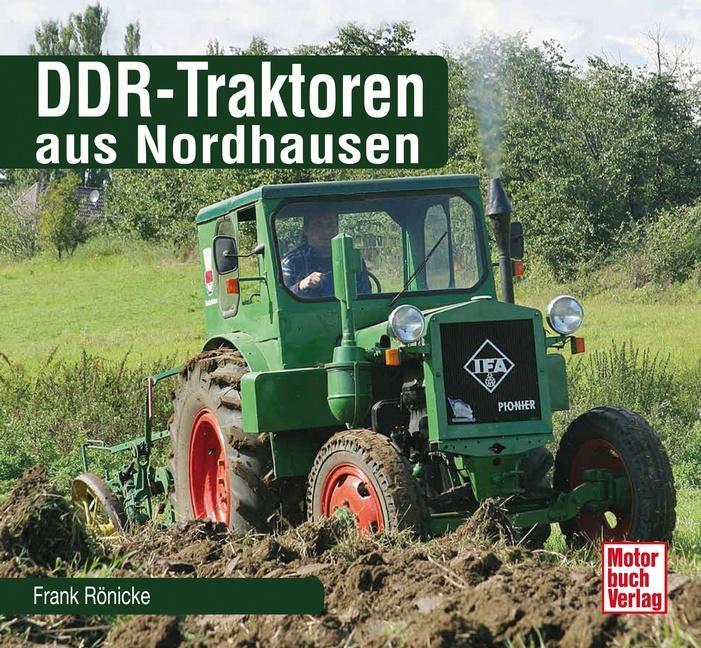 Cover: 9783613039650 | DDR-Traktoren aus Nordhausen | Frank Rönicke | Buch | Deutsch | 2017