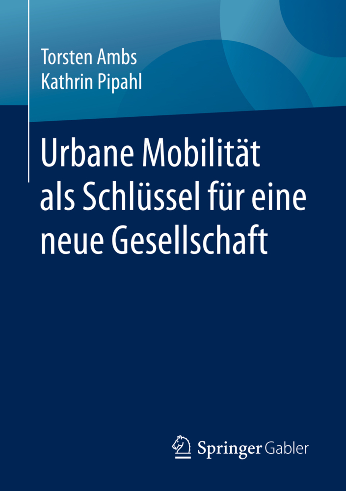 Cover: 9783658307288 | Urbane Mobilität als Schlüssel für eine neue Gesellschaft | Buch
