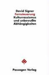Cover: 9783851652765 | Fernsteuerung | Kulturrassismus und unbewußte Abhängigkeiten | Signer